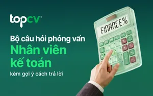 Bộ câu hỏi phỏng vấn Kế toán kèm gợi ý cách trả lời