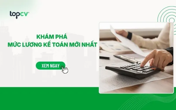 Khám phá mức lương kế toán mới nhất 2026