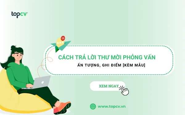 Cách trả lời thư mời phỏng vấn ấn tượng