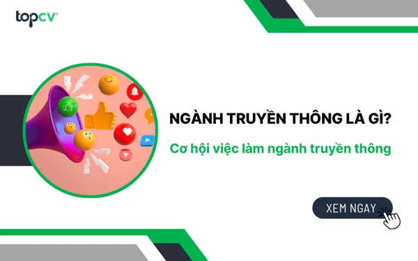 Ngành truyền thông là gì? Cơ hội nghề nghiệp 2025