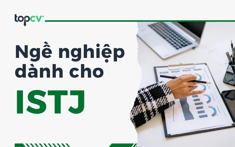 Nhóm tính cách ISTJ nên chọn nghề nghiệp nào?