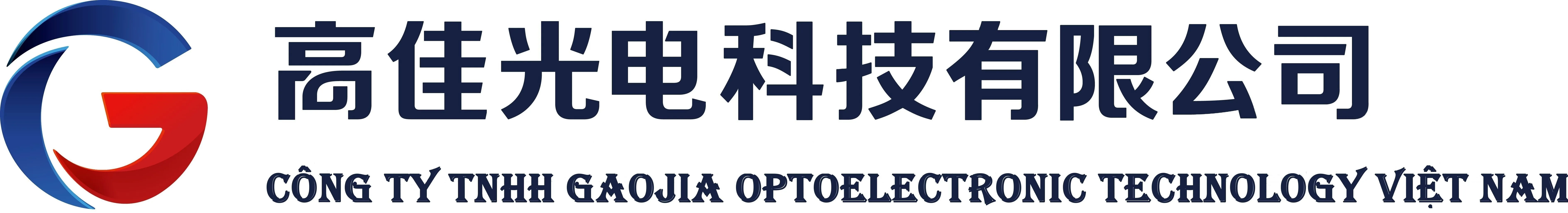 CÔNG TY TNHH GAOJIA OPTOELECTRONIC TECHNOLOGY VIỆT NAM