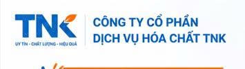 CÔNG TY CỔ PHẦN DỊCH VỤ HÓA CHẤT TNK