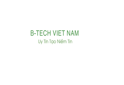 CÔNG TY TNHH THƯƠNG MẠI VÀ DỊCH VỤ B-TECH VIỆT NAM