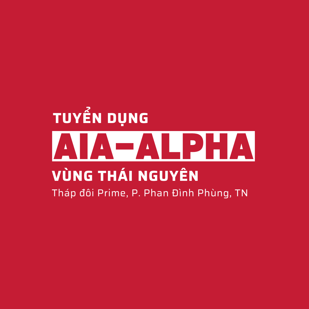 BẢO HIỂM NHÂN THỌ AIA (VIỆT NAM) - VĂN PHÒNG ALPHA THÁI NGUYÊN