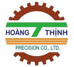 CÔNG TY TNHH CƠ KHÍ CHÍNH XÁC HOÀNG THỊNH