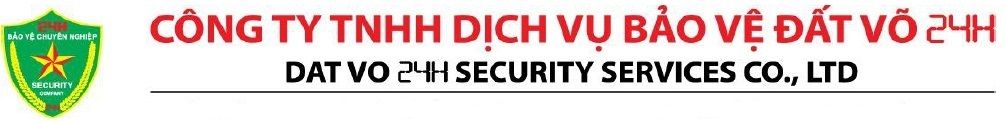 CÔNG TY TNHH DV BẢO VỆ ĐẤT VÕ 24H
