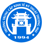 Trường Trung cấp Kinh tế Kỹ thuật Thương Mại