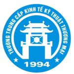 TRƯỜNG TRUNG CẤP KINH TẾ, KỸ THUẬT, THƯƠNG MẠI